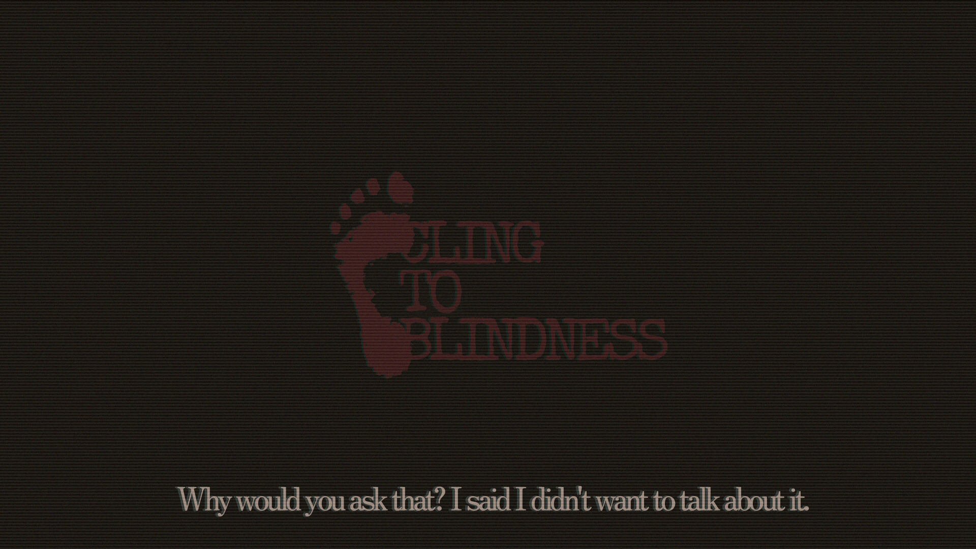 Cling to Blindness screenshot 5