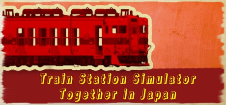 Train Station Simulator: Together in Japan — Steam header