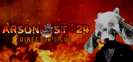 Arsonist '24 Director's Cut — Steam header