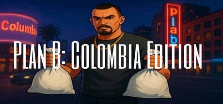 Plan B: Colombia Edition