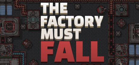 The Factory Must Fall