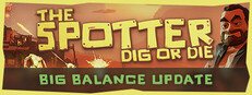 The Spotter: Dig or Die