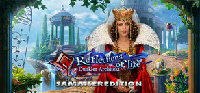 Reflections of Life: Dunkler Architekt Sammleredition