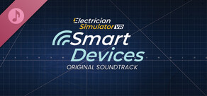 Electrician Simulator VR - Smart Devices Original Soundtrack