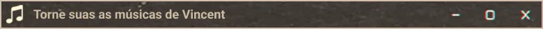 Torne suas as músicas de Vincent
