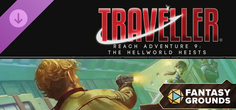 Fantasy Grounds - Traveller - Reach Adventure 9: The Hellworld Heists
