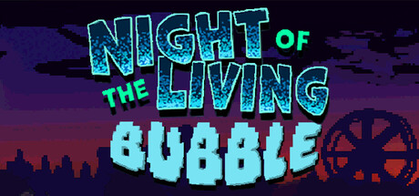 Night of the Living Bubble — Steam header