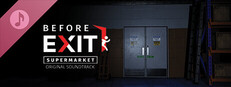 Before Exit: Supermarket Original Soundtrack