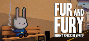 Fur and Fury: Bunny Seeks Revenge