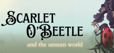 Scarlet O'Beetle and the Unseen World