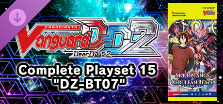 Cardfight!! Vanguard DD 2:Complete Playset 15 "DZ-BT07"	
