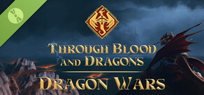 Through Blood and Dragons - Dragon Wars Demo