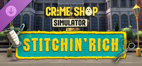 Crime Shop Simulator - Stitchin' Rich
