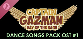 Captain Gazman Day Of The Rage Soundtrack - Dance Songs Pack 01