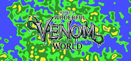 What a Wonderful Venom World