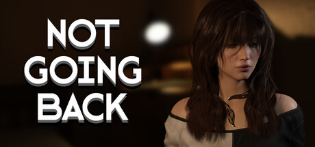 Not Going Back: Before