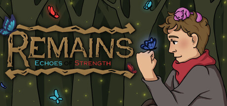 Remains: Echoes of Strength
