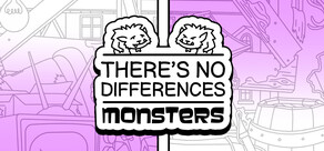 There's No Differences: Monsters
