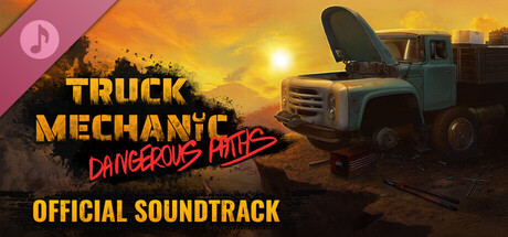 Truck Mechanic: Dangerous Paths Soundtrack