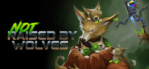 Not Raised By Wolves