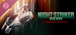 NIGHT STRIKER GEAR - Original Game Soundtrack -