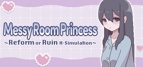 Messy Room Princess ~Reform or Ruin H-Simulation~ — Steam header