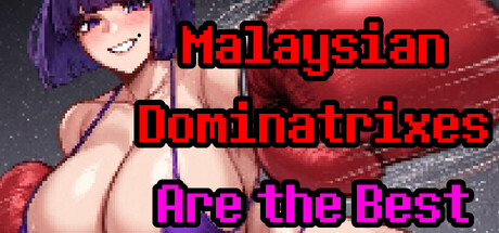 Malaysian Dominatrixes Are the Best