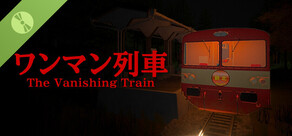The Vanishing Train | ワンマン列車 Demo