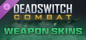 Deadswitch Combat: Weapon Skins Bundle
