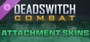 Deadswitch Combat: Attachment Skins Bundle