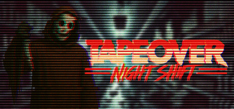 Tape Over: Night Shift — Steam header