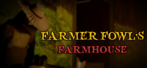 Farmer Fowl's Farmhouse