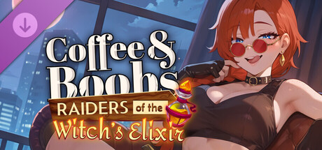 Coffee & Boobs - Raiders of the Witch’s Elixir