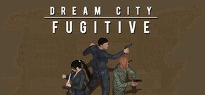 Dream City Fugitive