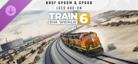 Train Sim World® 6: BNSF GP60M & GP60B Loco Add-On 