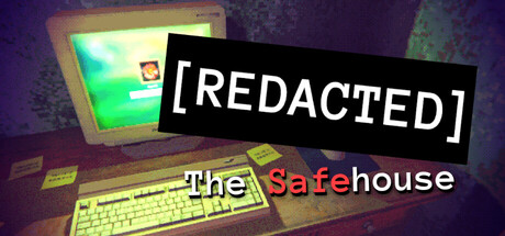 [Redacted] The Safehouse