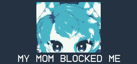My Mom Blocked Me (best furry game :3) — Steam header