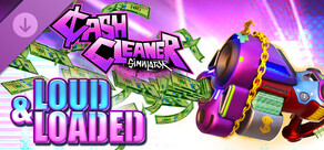 Cash Cleaner Simulator - LOUD & LOADED