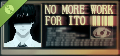 NO MORE WORK FOR ITO Demo