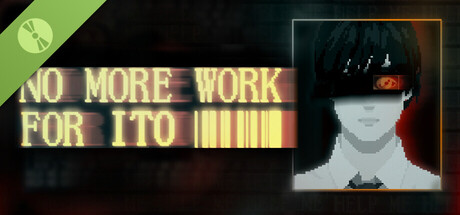 NO MORE WORK FOR ITO Demo