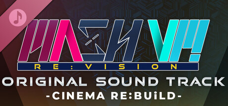 MASH VP! Re:VISION OST - CINEMA RE:BUiLD -