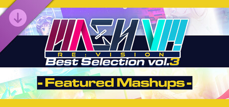 MASH VP! Re:VISION - Best Selection vol.3 - Featured Mashups -