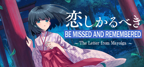  Be missed and remembered ~The Letter from Mayoiga~
