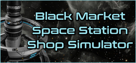 Black Market Space Station Shop Simulator