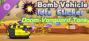 Bomb Vehicle The Idle Clicker - Doom Vanguard Tank