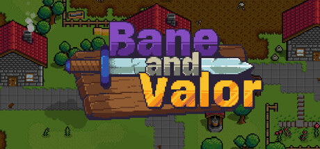 Bane and Valor