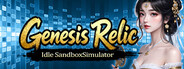 Genesis Relic: Idle Sandbox Simulator Playtest