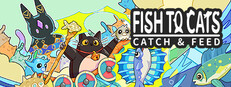 Fish to Cats: Catch & Feed