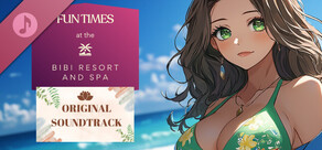 Fun Times at the Bibi Resort and Spa Soundtrack