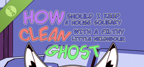 How should I keep a house squeaky clean, with a filthy little neighbour ghost? Demo